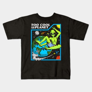 too cool for this planet Kids T-Shirt